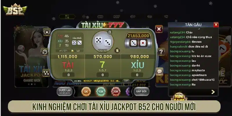 Cách Chơi Tài Xỉu Jackpot B52 Chi Tiết Đầy Đủ Cho Tân Thủ Kinh nghiệm chơi Tài Xỉu Jackpot B52 cho người mới