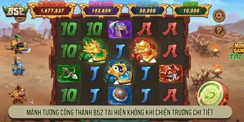 Mãnh Tướng Công Thành B52 Với Hệ Biểu Tượng Đa Dạng Mãnh tướng công thành B52 tái hiện không khí chiến trường chi tiết