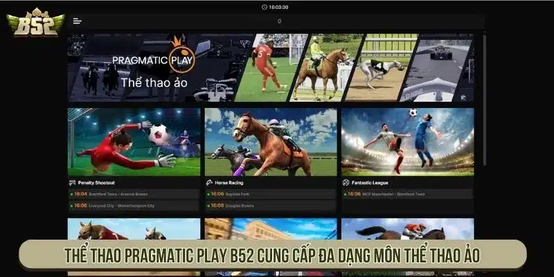 Thể Thao Pragmatic Play B52 Cá Cược Bóng Ảo Đỉnh Cao Thể thao Pragmatic Play B52 cung cấp đa dạng môn thể thao ảo